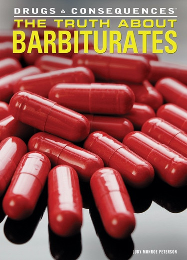 The Truth About Barbiturates by Judy Monroe Peterson, 9781477718964