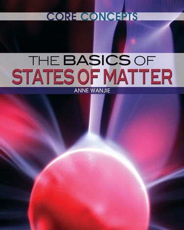 The Basics of States of Matter by Allan B. Cobb, 9781477727089