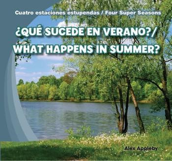 ¿Qué sucede en verano? / What Happens in Summer? by Alex Appleby, 9781482401288