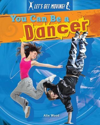 You Can Be a Dancer - 9781482402728 by Alix Wood, 9781482402728