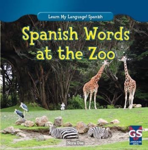Spanish Words at the Zoo - 9781482403589 by Nora Dee