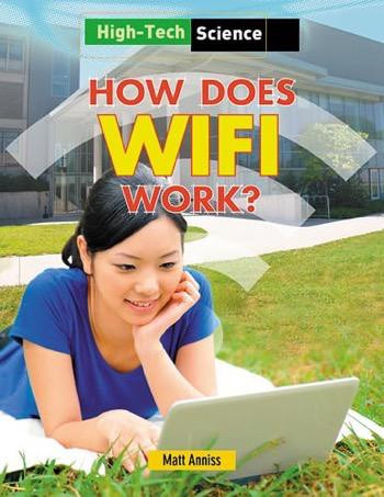 How Does WiFi Work? - 9781482404005 by Matt Anniss, 9781482404005