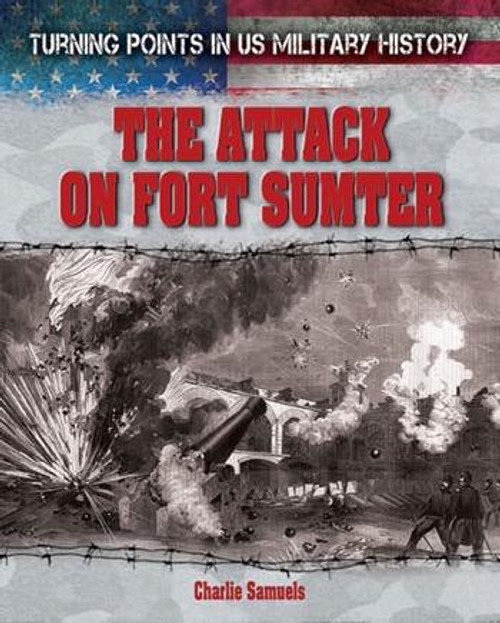The Attack on Fort Sumter by Charlie Samuels, 9781482404012