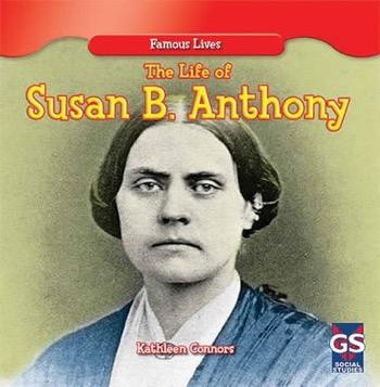 The Life of Susan B. Anthony - 9781482404289 by Kathleen Connors, 9781482404289