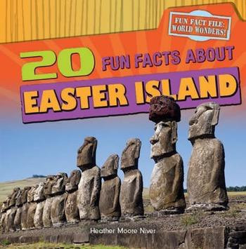 20 Fun Facts About Easter Island - 9781482404500 by Heather Moore Niver, 9781482404500