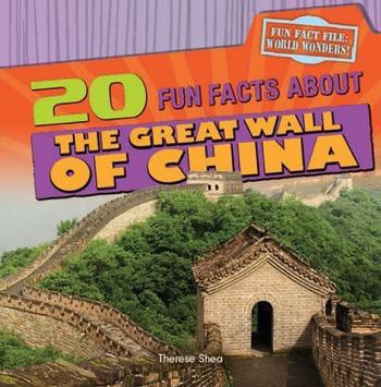 20 Fun Facts About the Great Wall of China by Therese M. Shea, 9781482404722