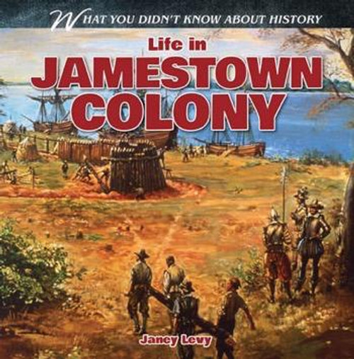 Life in Jamestown Colony - 9781482405873 by Janey Levy, 9781482405873