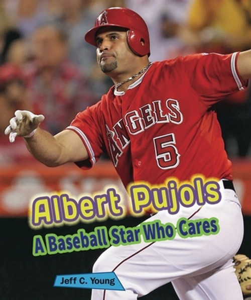 Albert Pujols (A Baseball Star Who Cares) by Jeff C. Young, 9780766042285