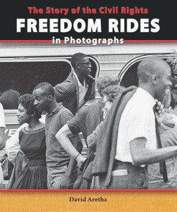 The Story of the Civil Rights Freedom Rides in Photographs by David Aretha, 9780766042360