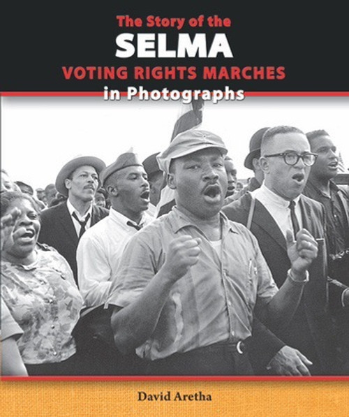 The Story of the Selma Voting Rights Marches in Photographs by David Aretha, 9780766042391