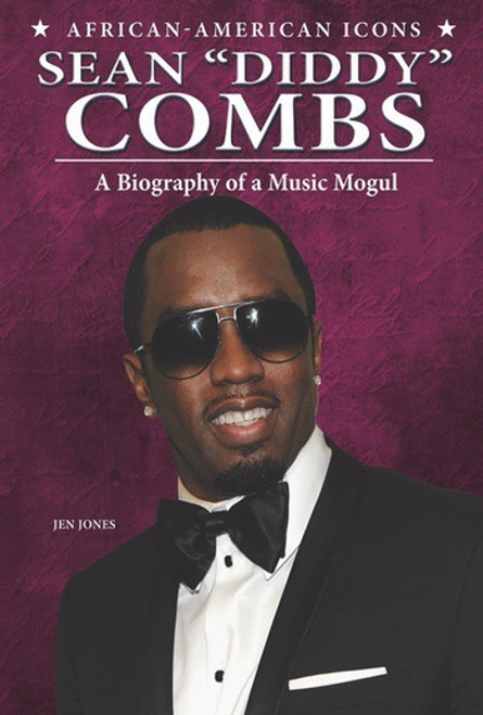 Sean "Diddy" Combs (A Biography of a Music Mogul) by Jen Jones Donatelli, 9780766042964