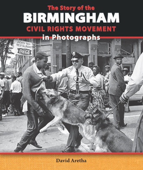 The Story of the Birmingham Civil Rights Movement in Photographs - 9781464404177 by David Aretha, 9781464404177