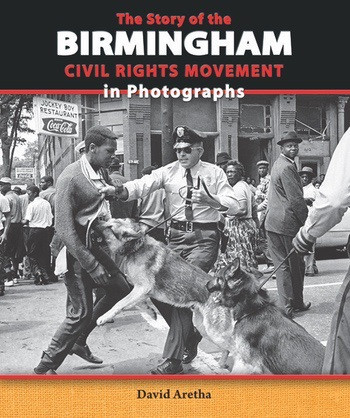 The Story of the Birmingham Civil Rights Movement in Photographs - 9781464404177 by David Aretha, 9781464404177