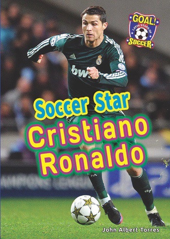 Soccer Star Cristiano Ronaldo by John A. Torres, 9781622851140