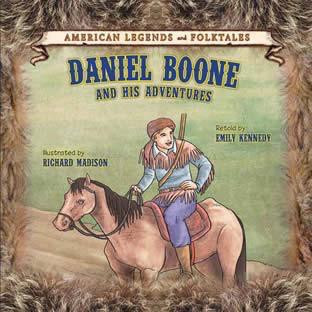 Daniel Boone: And His Adventures by Emily Kennedy, 9781627122801