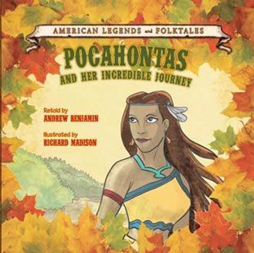 Pocahontas: And Her Incredible Journey by Andrew Benjamin, 9781627122924