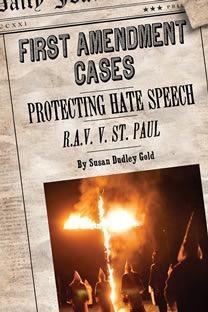 Protecting Hate Speech: R.A.V. v. St. Paul by Susan Dudley Gold, 9781627123938