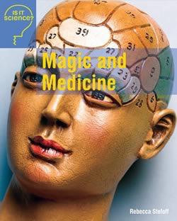 Magic and Medicine by Rebecca Stefoff, 9781627125154