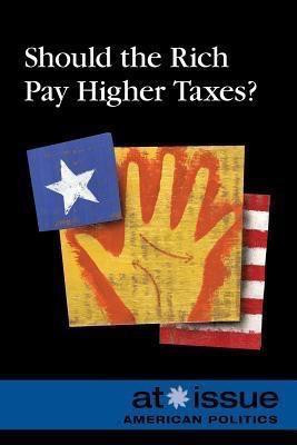 Should the Rich Pay Higher Taxes? - 9780737768596 by Ronald D. Lankford, Jr., 9780737768596