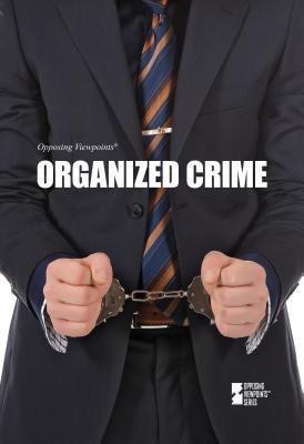 Organized Crime - 9780737769661 by David M. Haugen, Susan Musser, Michael Chaney, 9780737769661