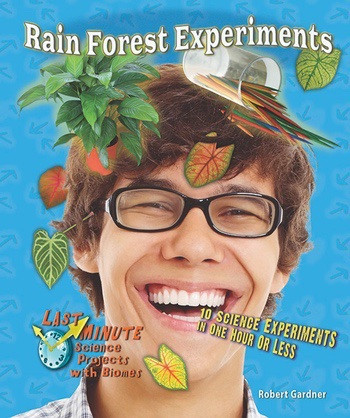 Rain Forest Experiments (10 Science Experiments in One Hour or Less) - 9780766059382 by Robert Gardner, 9780766059382