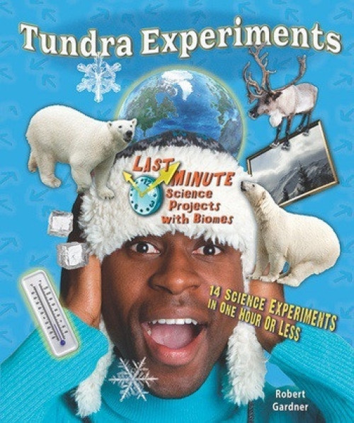 Tundra Experiments (14 Science Experiments in One Hour or Less) - 9780766059436 by Robert Gardner