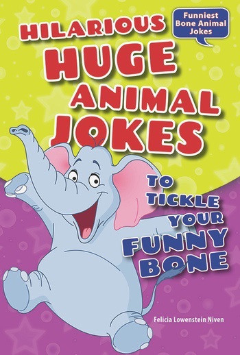 Hilarious Huge Animal Jokes to Tickle Your Funny Bone by Felicia Lowenstein Niven, 9780766059481