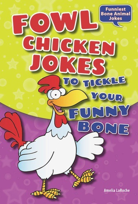 Fowl Chicken Jokes to Tickle Your Funny Bone by Amelia LaRoche, 9780766059634