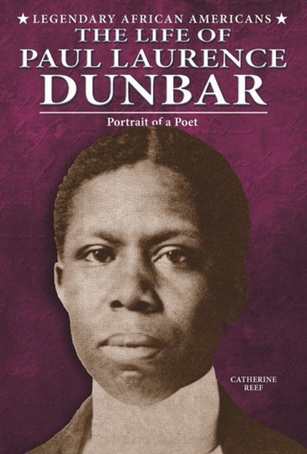 The Life of Paul Laurence Dunbar (Portrait of a Poet) by Catherine Reef, 9780766061521