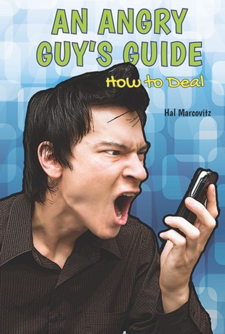An Angry Guy's Guide (How to Deal) - 9781622930036 by Hal Marcovitz, 9781622930036