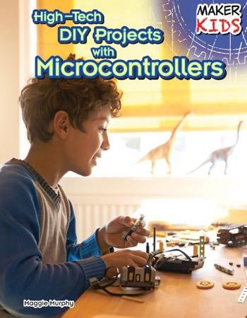 High-Tech DIY Projects with Microcontrollers - 9781477766712 by Maggie Murphy, 9781477766712