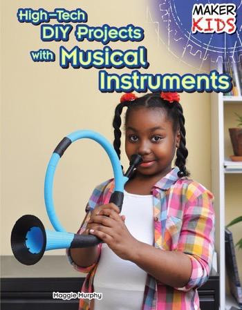 High-Tech DIY Projects with Musical Instruments - 9781477766743 by Maggie Murphy, 9781477766743
