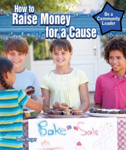 How to Raise Money for a Cause - 9781477766835 by Leslie Harper, 9781477766835