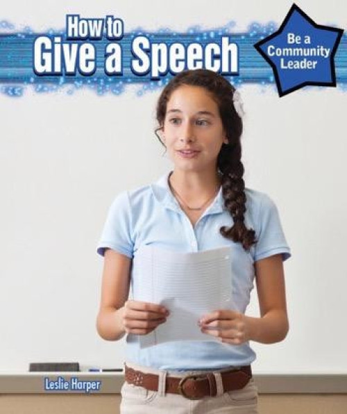 How to Give a Speech - 9781477766972 by Leslie Harper