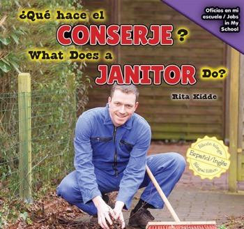 ¿Qué hace el conserje? / What Does a Janitor Do? by Eida de la Vega, Rita Kidde, 9781477767917
