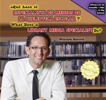 ¿Qué hace el especialista de medios de la biblioteca escolar? / What Does a Library Media Specialist Do? (Bilingual Edition) by Eida de la Vega, Winston Garrett, 9781477767962
