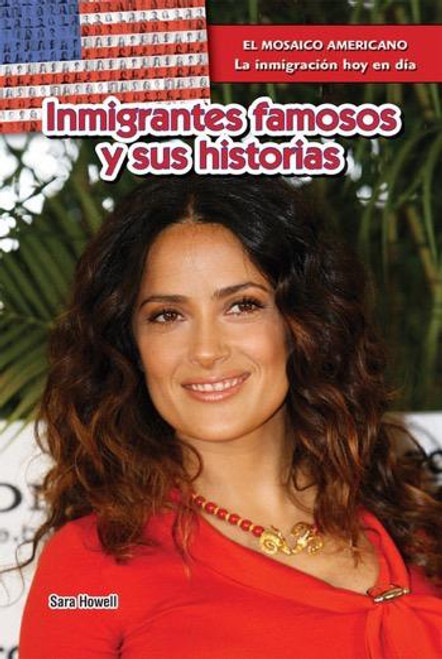 Inmigrantes famosos y sus historias (Famous Immigrants and Their Stories) - 9781477768037 by Sara Howell, Maria Cristina Brusca, 9781477768037