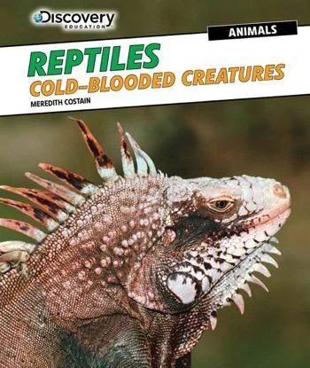 Reptiles: Cold-Blooded Creatures - 9781477769362 by Meredith Costain, 9781477769362