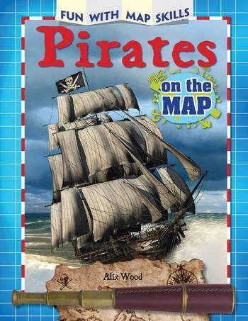 Pirates on the Map - 9781477769645 by Alix Wood, 9781477769645