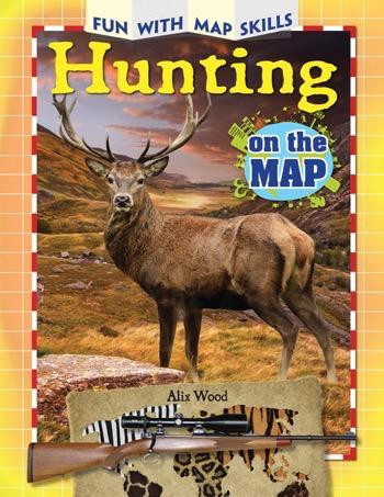 Hunting on the Map - 9781477769805 by Alix Wood, 9781477769805
