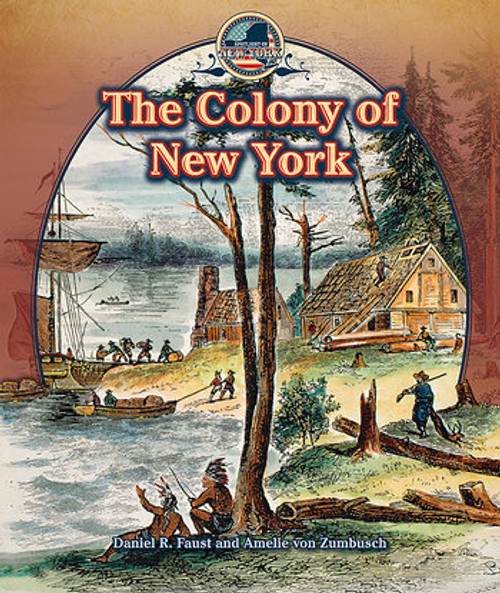 The Colony of New York - 9781477773277 by Amelie von Zumbusch, Daniel R. Faust, 9781477773277