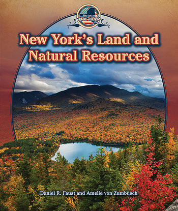 New York's Land and Natural Resources - 9781477773307 by Amelie von Zumbusch, Daniel R. Faust, 9781477773307