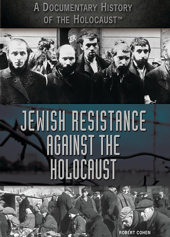 Jewish Resistance Against the Holocaust by Robert Z. Cohen, 9781477776018