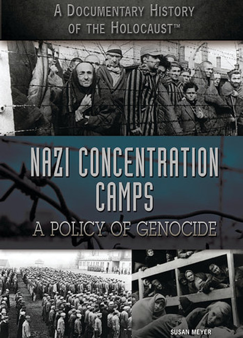 Nazi Concentration Camps: A Policy of Genocide by Susan Meyer, 9781477776032