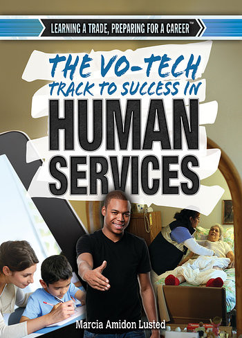 The Vo-Tech Track to Success in Human Services by Marcia Amidon Lusted, 9781477777329