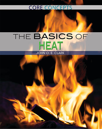 The Basics of Heat by John O. E. Clark, 9781477777640