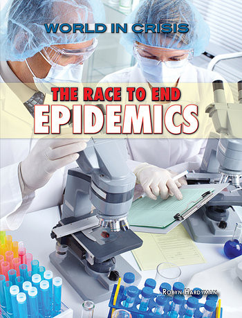 The Race to End Epidemics by Robyn Hardyman, 9781477778401