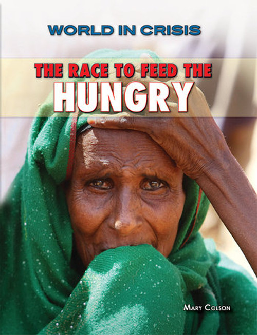 The Race to Feed the Hungry by Mary Colson, 9781477778463