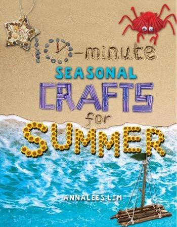 10-Minute Seasonal Crafts for Summer - 9781477792100 by Annalees Lim, 9781477792100