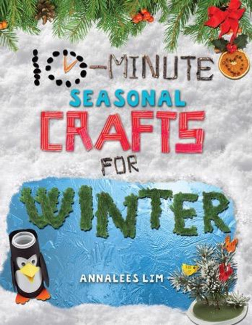 10-Minute Seasonal Crafts for Winter - 9781477792186 by Annalees Lim, 9781477792186